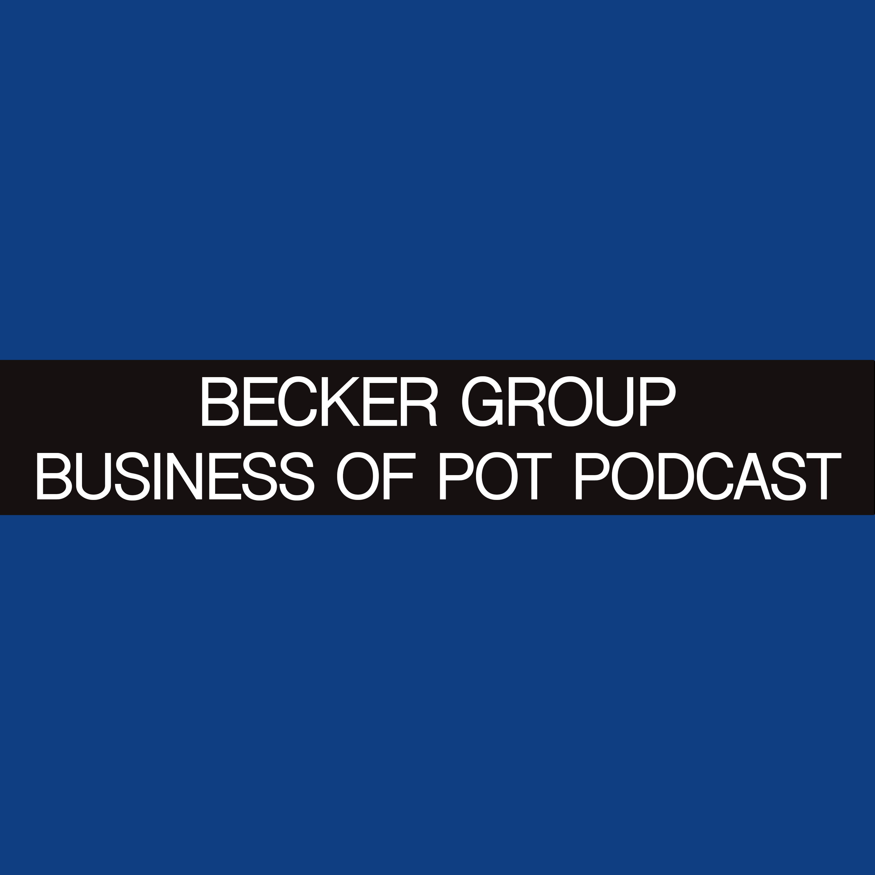 Becker Group Business of Pot Podcast