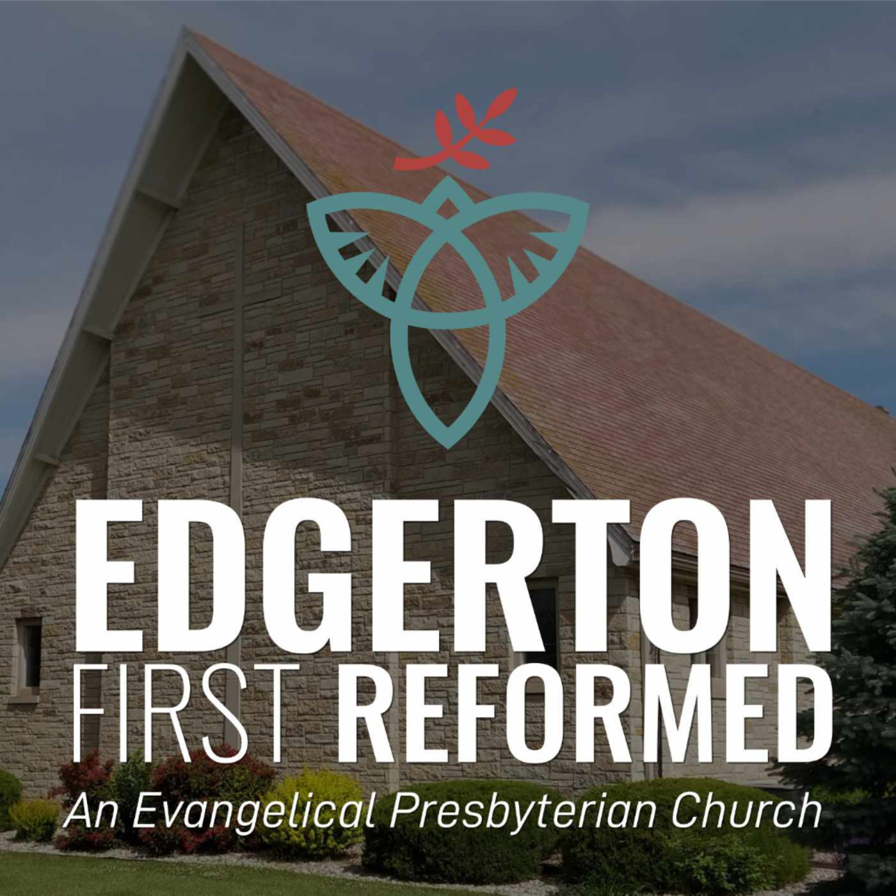Edgerton First Reformed: An Evangelical Presbyterian Church